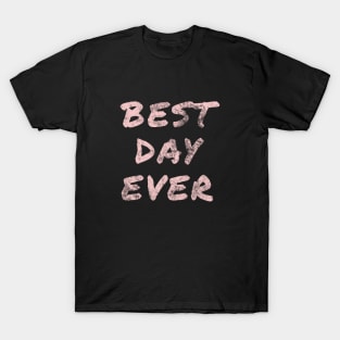 Best Day Ever Marker (Millennial Pink) T-Shirt